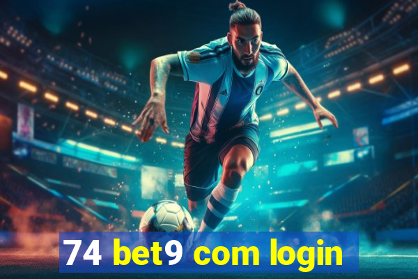 74 bet9 com login